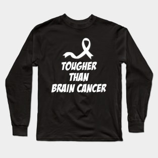 Tougher Than Brain Cancer Glioblastoma  Traumatic Long Sleeve T-Shirt